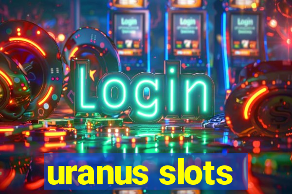 uranus slots